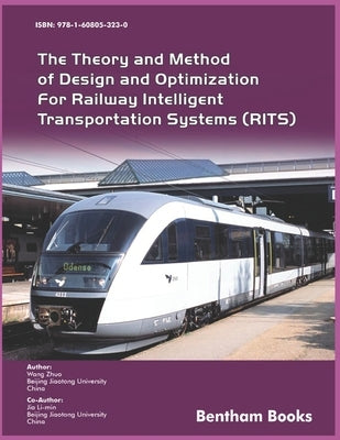 The Theory and Method of Design and Optimization for Railway Intelligent Transportation Systems (RITS) by Li-Min, Jia
