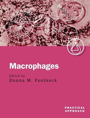 Macrophages: A Practical Approach by Paulnock, Donna M.