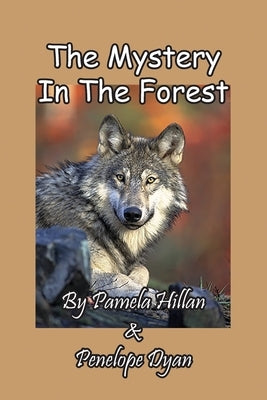 The Mystery In The Forest by Hillan, Pamela