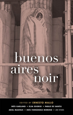 Buenos Aires Noir by Mallo, Ernesto