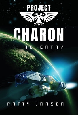 Project Charon 1: Re-entry by Jansen, Patty