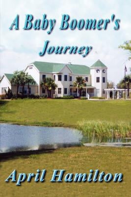 A Baby Boomer's Journey by Hamilton, April