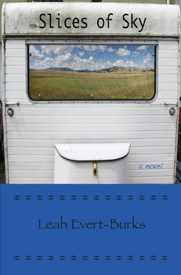 Slices of Sky by Evert-Burks, Leah