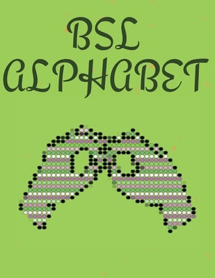 BSL Alphabet. British Sign Language by Publishing, Cristie