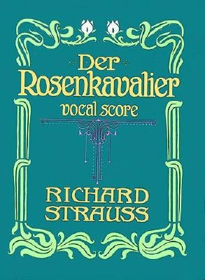 Der Rosenkavalier: Vocal Score by Strauss, Richard