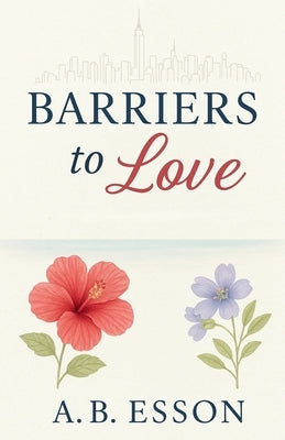 Barriers to Love by Esson, A. B.