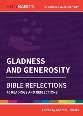 Gladness and Generosity: 40 readings and teachings by Roberts, Andrew