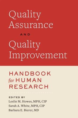 Quality Assurance and Quality Improvement Handbook for Human Research by Howes, Leslie M.