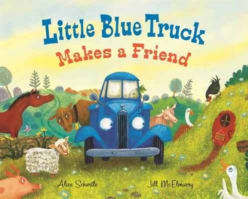Little Blue Truck Makes a Friend by Schertle, Alice
