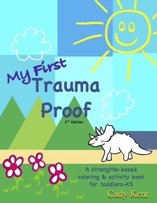 My First Trauma Proof by Kent, Cady