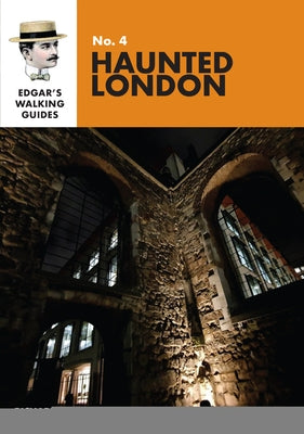 Edgar's Guide to Haunted London by Jones, Richard