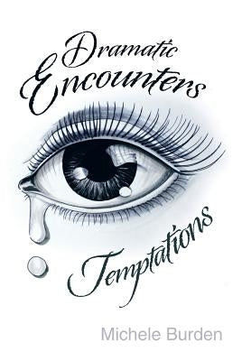 Dramatic Encounters: Temptations by Burden, Michele