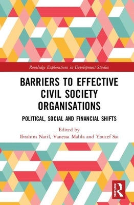 Barriers to Effective Civil Society Organisations: Political, Social and Financial Shifts by Natil, Ibrahim