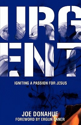 Urgent: Igniting a Passion for Jesus by Donahue, Joe