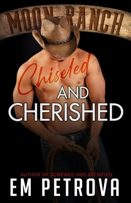 Chiseled and Cherished by Petrova, Em