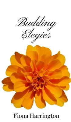 Budding Elegies by Harrington, Fiona