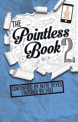 Pointless Book 2: Continued by Alfie Deyes Finished by You by Deyes, Alfie