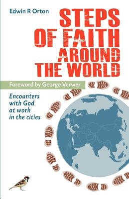 Steps of Faith Around the World by Orton, Edwin R.