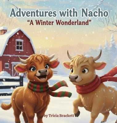 Adventures with Nacho a Winter Wonderland by Brackett, Tricia