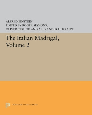 The Italian Madrigal: Volume II by Einstein, Alfred