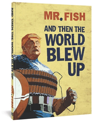 And Then the World Blew Up by Fish