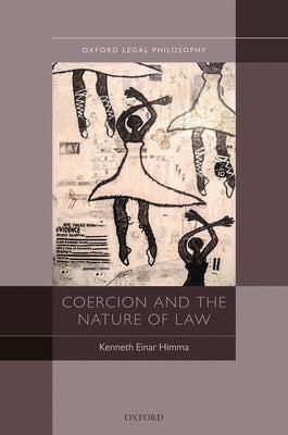 Coercion and the Nature of Law by Himma, Kenneth Einar