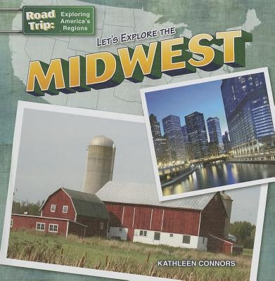 Let's Explore the Midwest by Connors, Kathleen