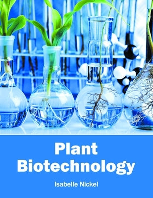 Plant Biotechnology by Nickel, Isabelle