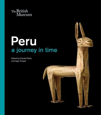 Peru: A Journey Through Time by Pardo, Cecilia