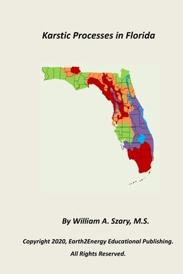 Karstic Processes in Florida by Szary, William a.