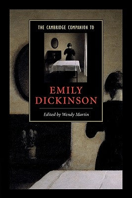 The Cambridge Companion to Emily Dickinson by Martin, Wendy
