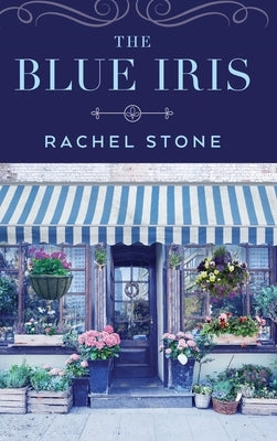 The Blue Iris by Stone, Rachel