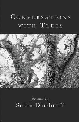 Conversations with Trees by Dambroff, Susan