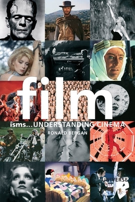 Film Isms...: Understanding Cinema by Bergan, Ronald