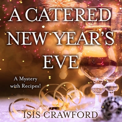 A Catered New Year's Eve: (A Mystery with Recipes) by Crawford, Isis