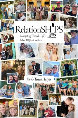 RelationSHIPS: Navigating Through Life's Most Difficult Waters by Harper, Teresa