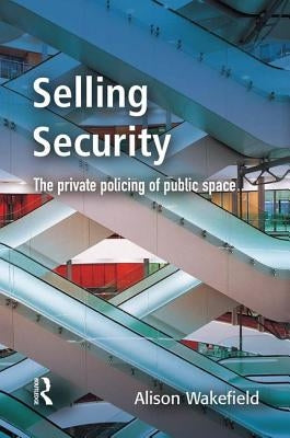 Selling Security by Wakefield, Alison