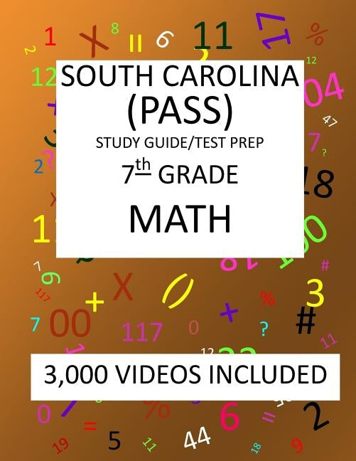 7th Grade SOUTH CAROLINA PASS TEST, 2019 MATH, Test Prep: 7th Grade SOUTH CAROLINA PALMETTO ASSESSMENT of STATE STANDARDS TEST 2019 MATH Test Prep/Stu by Shannon, Mark