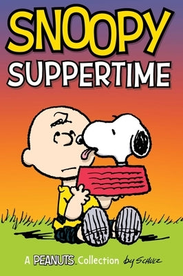 Snoopy: Suppertime!: Volume 19 by Schulz, Charles M.