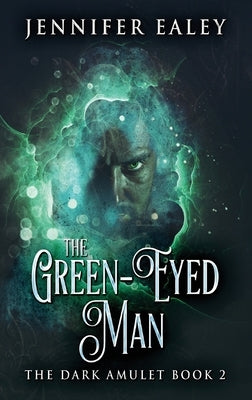 The Green-Eyed Man by Ealey, Jennifer