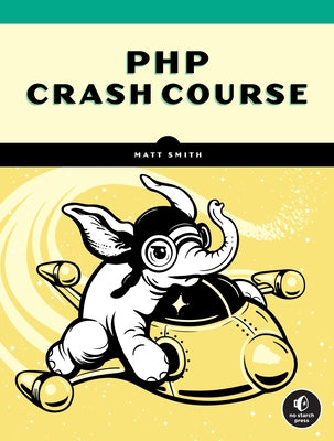 PHP Crash Course by Smith, Matt