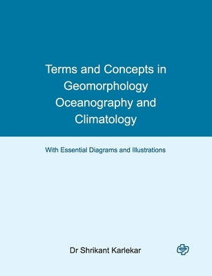 Terms and Concepts in Geomorphology, Oceanography and Climatology by Karlekar, Shrikant