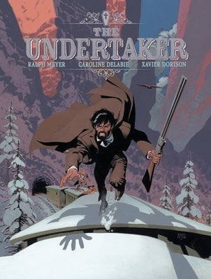 The Undertaker Volume 3: The White Apache Volume 3 by Dorison, Xavier