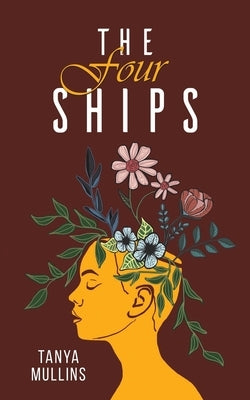 The Four Ships by Mullins, Tanya