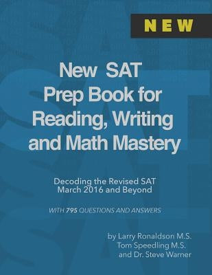 New SAT Prep Book for Reading, Writing and Math Mastery: Decoding the Revised SAT March 2016 and Beyond by Ronaldson, Larry