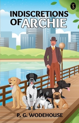 Indiscretions Of Archie by Wodehouse, P. G.
