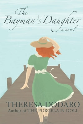 The Bayman's Daughter by Dodaro, Theresa