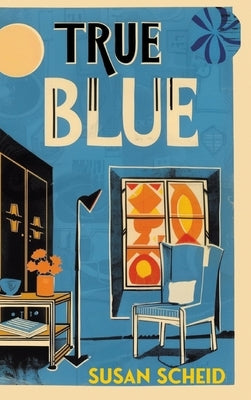 True Blue by Scheid, Susan