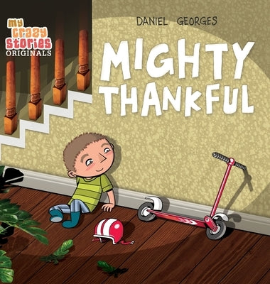 Mighty Thankful: Teaching Kids Gratitude, Kindness, and Empathy Through a Multicultural Story (Ages 4-8) by Georges, Daniel