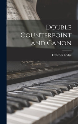 Double Counterpoint and Canon by Bridge, Frederick